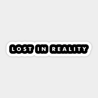 LOST IN REALITY Sticker